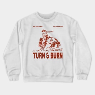 Turn And Burn Barrel Racing Shirt, Horseback Riding Shirt, Love Horse, Equestrian Shirt, Love Barrel Racing, Farmer Tee Crewneck Sweatshirt